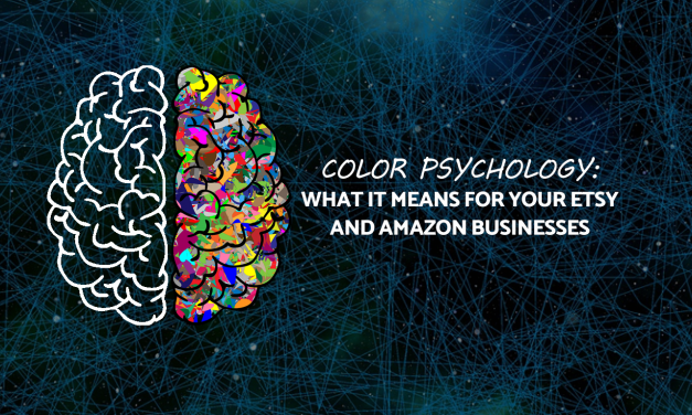 Color Psychology: What It Means For Your Etsy and Amazon Businesses